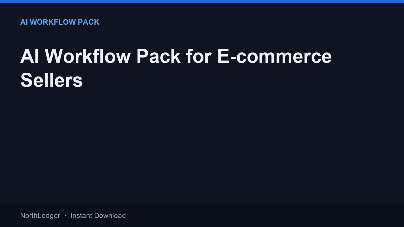 AI Workflow Pack for E-commerce Sellers