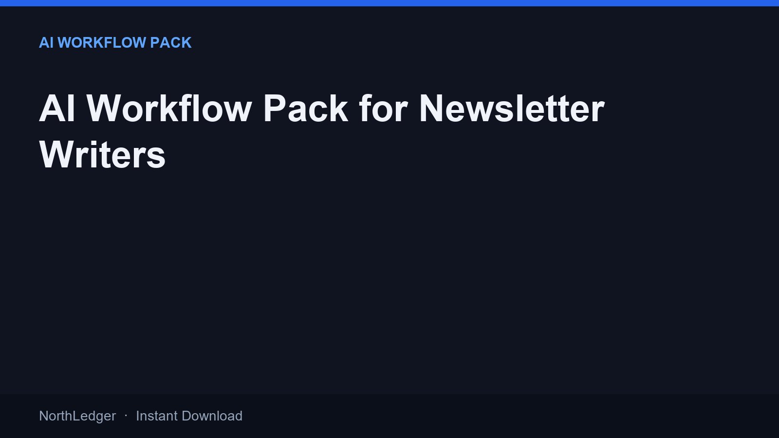 AI Workflow Pack for Newsletter Writers