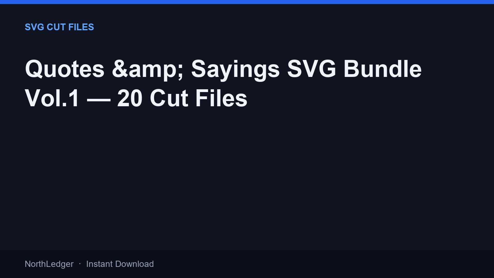 Quotes & Sayings SVG Bundle Vol.1 — 20 Cut Files